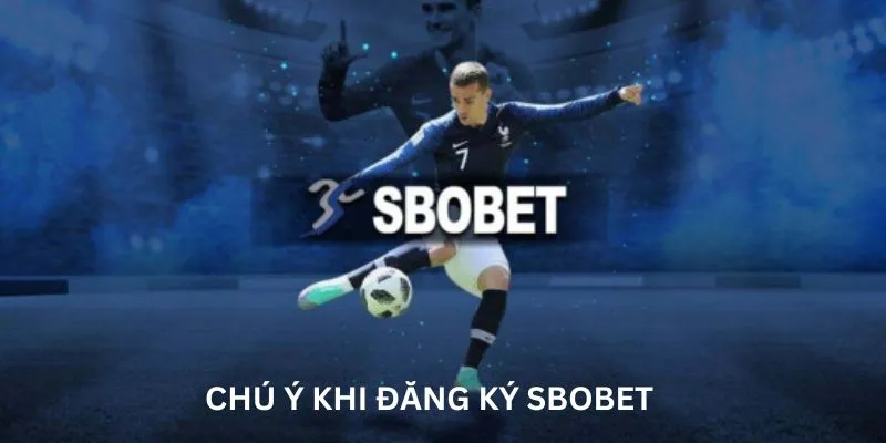 Chú ý khi đăng ký sbobet